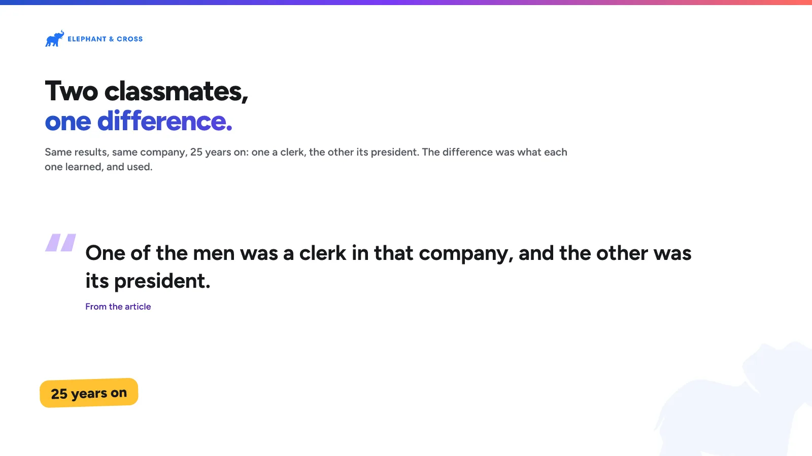 Two classmates, one difference. guide: “One of the men was a clerk in that company, and the other was its president.” (From the article). 25 years on.