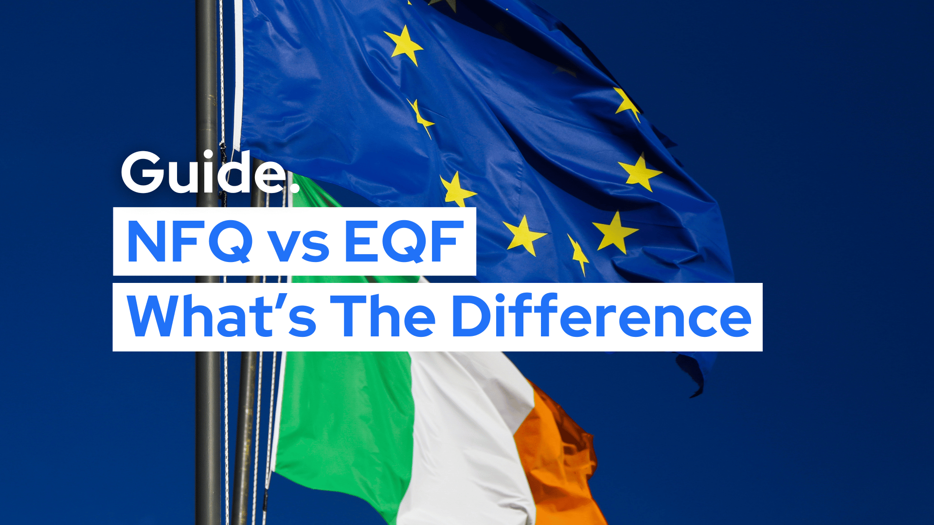 Irish NFQ vs EQF: The Differences and Mapping Your Qualification